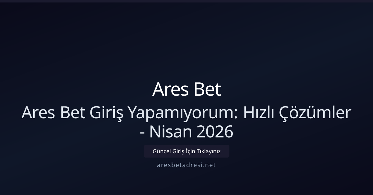 Ares Bet Giriş Sorunları: Hızlı ve Güncel Çözümler Ares Bet Giriş Sorunları: Hızlı ve Güncel Çözümler - Ares Bet rehber görseli