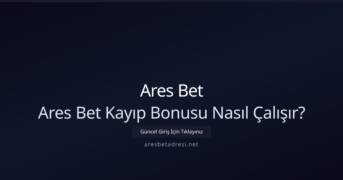 Ares Bet Kayıp İadesi: 2026 Teknik İnceleme ve Uygulama Rehberi Ares Bet Kayıp İadesi: 2026 Teknik İnceleme ve Uygulama Rehberi - Ares Bet rehber görseli