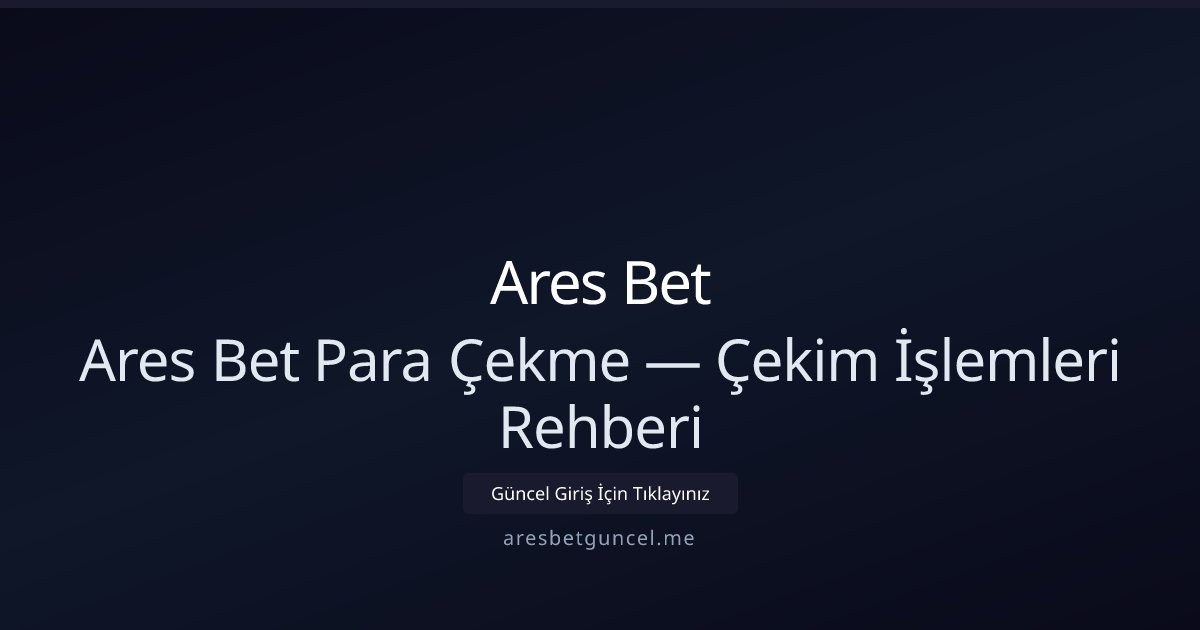 Ares Bet Para Çekimi Rehberi: Hızlı ve Güvenli İşlemler Ares Bet Para Çekimi Rehberi: Hızlı ve Güvenli İşlemler - Ares Bet rehber görseli
