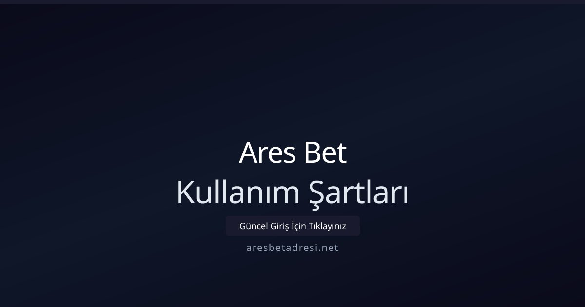 Ares Bet Kullanım Şartları