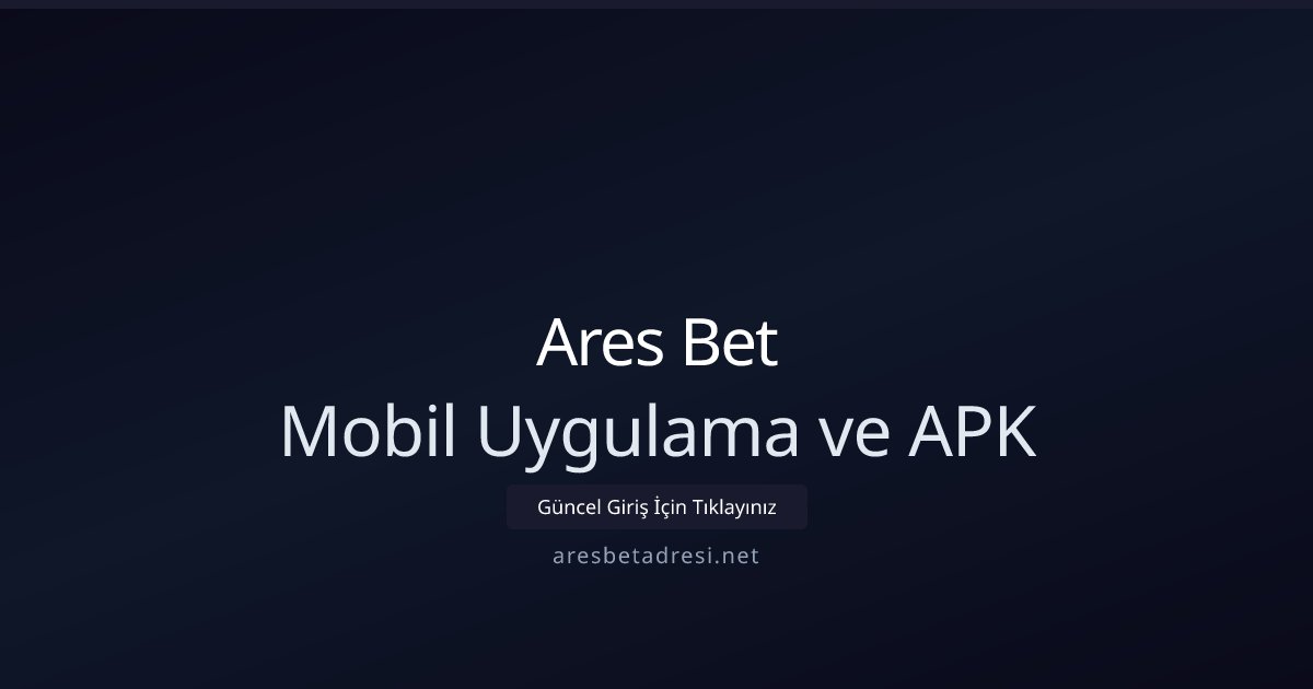 Ares Bet Mobil Uygulama ve APK