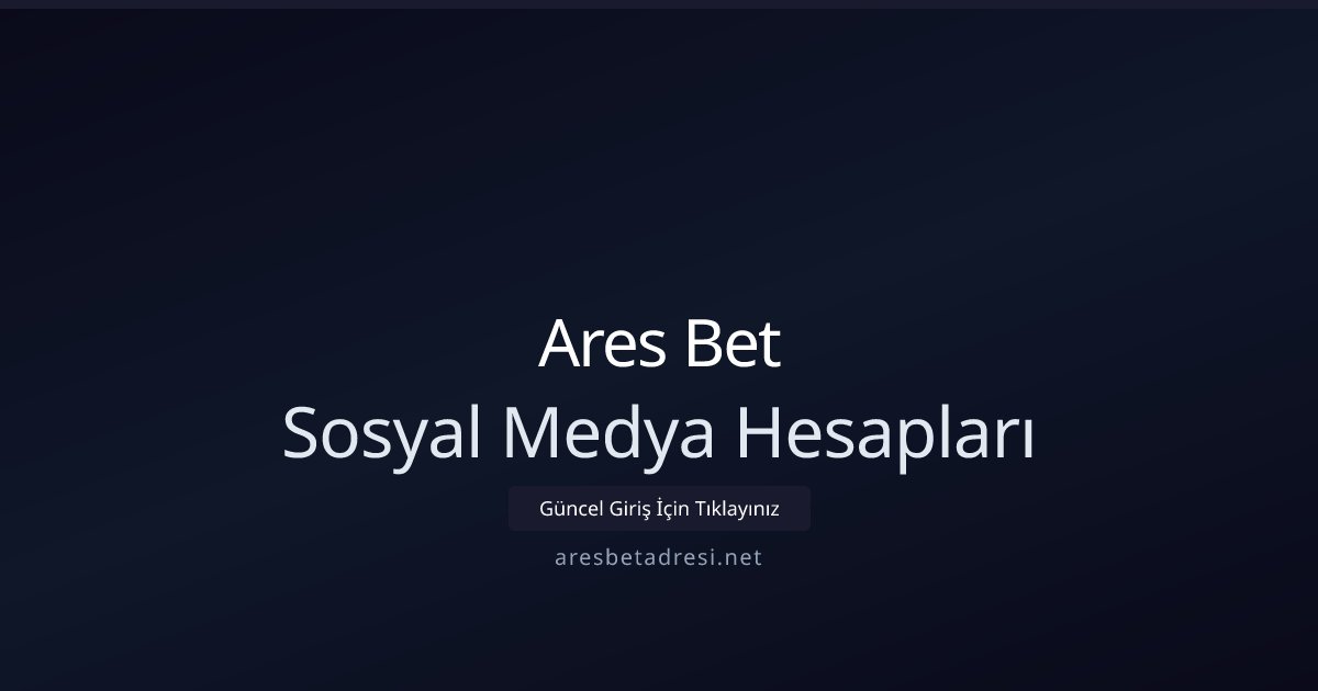 Ares Bet Sosyal Medya Hesapları